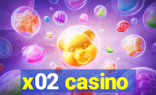 x02 casino